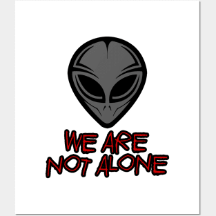 We Are Not Alone Posters and Art